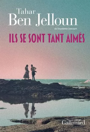 Tahar Ben Jelloun – Ils se sont tant aimés